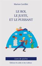 Couverture du livre « Le roi, le juste, et le puissant » de Marion Curtillet aux éditions Books On Demand