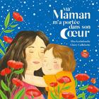 Couverture du livre « Ma Maman m'a porté dans son coeur » de Claire Caillebotte et Elsa Kedadouche aux éditions On Ne Compte Pas Pour Du Beurre