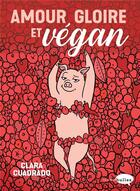 Couverture du livre « Amour, gloire et vegan » de Clara Cuadrado aux éditions Marabulles