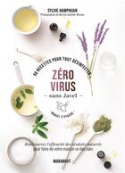 Couverture du livre « Zéro virus sans javel ; faites vous-même vos produits pour éliminer virus et bactéries » de Sylvie Hampikian aux éditions Marabout