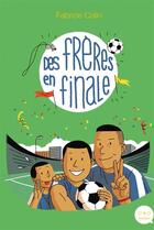 Couverture du livre « Des frères en finale » de Fabrice Colin aux éditions Rageot