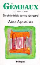 Couverture du livre « Gémeaux ; une vision inédite de votre signe astral » de Aline Apostolska aux éditions Dangles