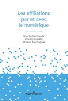 Couverture du livre « Les affiliations par et avec le numérique » de Vincent Liquete et Karel Soumagnac aux éditions Hermann