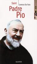 Couverture du livre « Saint padre Pio » de Lorenzo Da Fara aux éditions Salvator