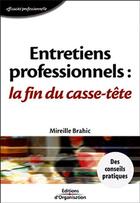 Couverture du livre « Entretiens professionnels : La fin du casse-tête » de Mireille Brahic aux éditions Organisation