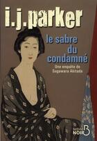 Couverture du livre « Le sabre du condamné » de I.J. Parker aux éditions Belfond