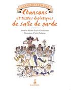 Couverture du livre « Grand recueil des chansons et textes drolatiques de salle de garde » de Pierre-Louis Choukroun et Andre Patlajean aux éditions Dauphin