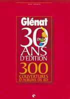 Couverture du livre « 300 couvertures 30 ans d'edition » de Paul Herman aux éditions Glenat