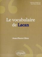 Couverture du livre « Le vocabulaire de lacan. nouvelle edition » de Jean-Pierre Clero aux éditions Ellipses