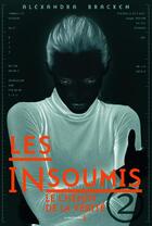 Couverture du livre « Les insoumis t.2 ; le chemin de la vérité » de Alexandra Bracken aux éditions La Martiniere Jeunesse