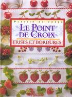 Couverture du livre « Le point de la croix ; frises et bordures » de Veronique Meglioli aux éditions Auzou