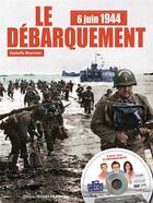 Couverture du livre « 6 juin 1944 le debarquement (+dvd) » de Isabelle Bournier aux éditions Ouest France