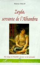 Couverture du livre « ZEYDA, SERVANTE DE L'ALHAMBRA » de Beatrice Balti aux éditions L'harmattan