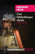 Couverture du livre « Une bibliothèque ideale » de Hermann Hesse aux éditions Rivages