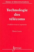 Couverture du livre « Technologie des télécoms » de Pierre Lecoy aux éditions Hermes Science Publications