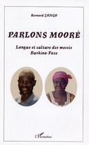 Couverture du livre « Parlons moore - langue et culture des mossis » de Bernard Zongo aux éditions L'harmattan
