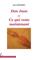 Couverture du livre « Don Juan ou ce qui reste maintenant » de Bruno Rizzardo aux éditions Societe Des Ecrivains