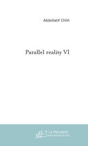 Couverture du livre « Parallel reality 6 » de Abdellatif Chlih aux éditions Le Manuscrit