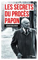 Couverture du livre « Les secrets du procès Papon » de Gerard Boulanger aux éditions Cherche Midi