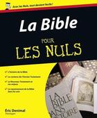 Couverture du livre « La Bible pour les nuls » de Eric Denimal aux éditions First