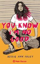 Couverture du livre « You know i'm no good » de Jessie Ann Foley aux éditions Hugo Roman New Way