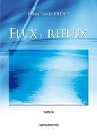 Couverture du livre « Flux et reflux » de Jean-Claude Frere aux éditions Benevent