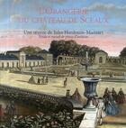 Couverture du livre « L'Orangerie du château de Sceaux ; une oeuvre de Jules Hardouin-Mansart ; étude et recueil de pièces d'archive » de  aux éditions Somogy