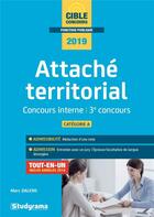 Couverture du livre « Attaché territorial ; concours interne, 3e concours ; catégorie A ; tout-en-un (édition 2019) » de Marc Dalens aux éditions Studyrama