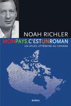 Couverture du livre « Mon pays c'est un roman » de Richler Noah aux éditions Editions Boreal