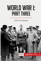 Couverture du livre « World War I: Part Three » de 50minutes aux éditions 50minutes.com