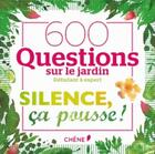 Couverture du livre « 600 questions silence ça pousse ! » de  aux éditions Chene
