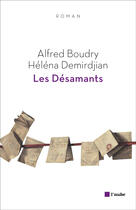 Couverture du livre « Les désamants » de Alfred Boudry et Helena Demirdjian aux éditions Editions De L'aube