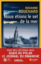 Couverture du livre « Nous étions le sel de la mer » de Roxanne Bouchard aux éditions Editions De L'aube