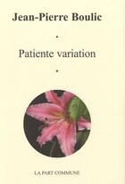 Couverture du livre « Patiente variation » de  aux éditions La Part Commune