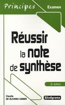 Couverture du livre « Réussir la note de synthèse (3e édition) » de Claudia De Oliveira Gomes aux éditions Studyrama