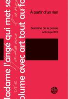 Couverture du livre « A partir d'un rien, anthologie » de  aux éditions La Passe Du Vent