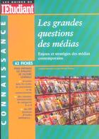 Couverture du livre « Les grandes questions des medias - enjeux et stategie des medias contemporains » de Allemand/Oullion aux éditions L'etudiant