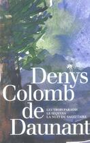 Couverture du livre « Coffret denys colomb de daunant ; les trois paradis, le séquoia, la nuit du sagittaire » de Colom De Daunan aux éditions Au Diable Vauvert