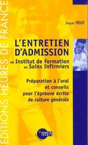 Couverture du livre « L' entretien d' admission en ifsi. preparation a l' oral et conseils pour l' epreuve ecrite de cultu » de J Prouff aux éditions Heures De France