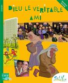 Couverture du livre « Sel de vie - 9/11 ans - dieu le veritable ami » de Service De Catechese aux éditions Crer-bayard