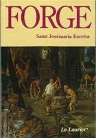 Couverture du livre « Forge (2e édition) » de Josemaria Escriva aux éditions Le Laurier