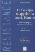 Couverture du livre « La gestapo m appelait la souris blanche » de Wake N aux éditions Felin