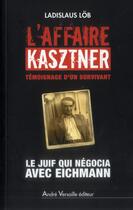 Couverture du livre « L'affaire Kasztner » de Ladislaus Lob aux éditions Andre Versaille