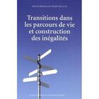 Couverture du livre « Transitions dans les parcours de vie et construction des inégalités » de Michel Oris aux éditions Ppur