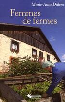 Couverture du livre « Femmes de fermes » de Marie-Anne Dalem aux éditions Editions Du Belvedere