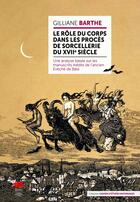 Couverture du livre « Le Rôle du corps dans les procès de sorcellerie du XVIIe siècle : Une analyse basée sur les manuscrits inédits de l'ancien Évêché de Bâle » de Gilliane Barthe aux éditions Alphil