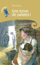 Couverture du livre « Une tonne de patates! » de Pierre Roy aux éditions Hurtubise