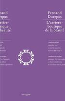 Couverture du livre « L'arrière boutique de la beauté » de Fernand Durepos aux éditions Hexagone