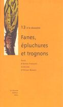 Couverture du livre « Fanes Epluchures Et Trognons » de Olivier Besson et Annie Francois aux éditions Zouave