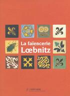 Couverture du livre « La faiencerie loebnitz; 4 rue de la pierre-levee paris » de Paul Guermonprez aux éditions Phileas Fogg